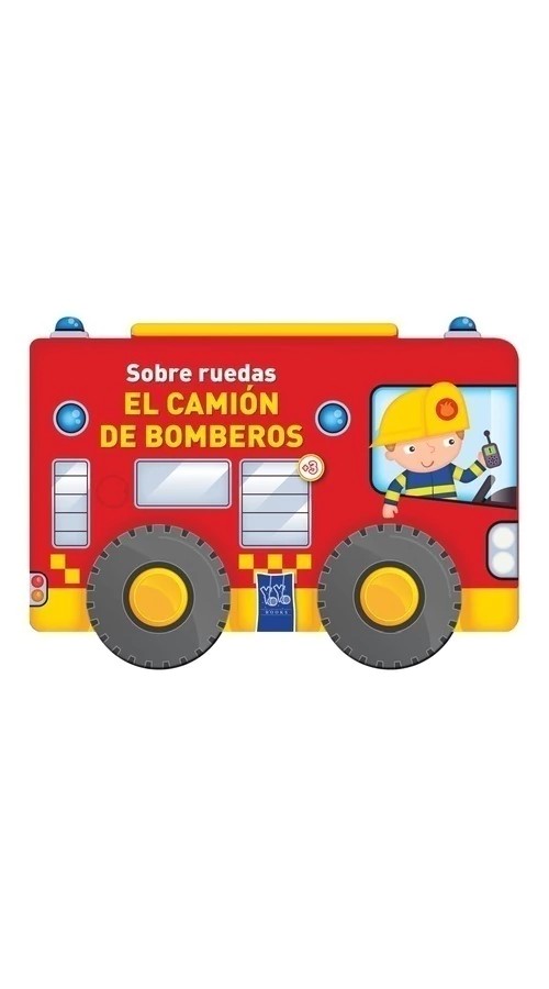 SOBRE RUEDAS: EL CAMION DE BOMBERO